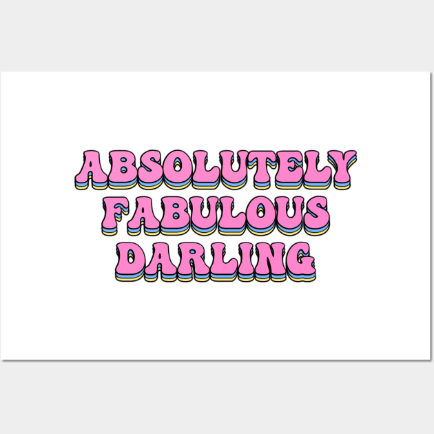 Absolutely Fabulous Darling Wall Art by Jackal Heart Designs